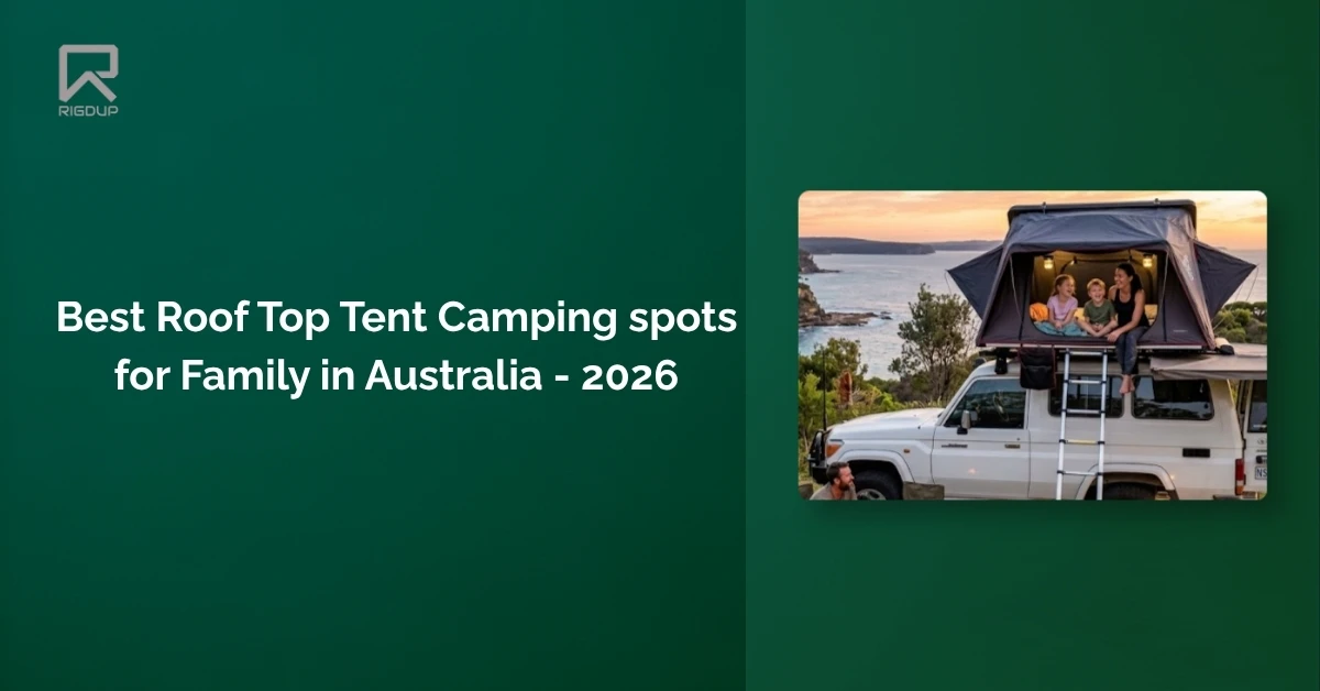 Best Roof Top Tent Camping spots for Family in Australia - 2026
