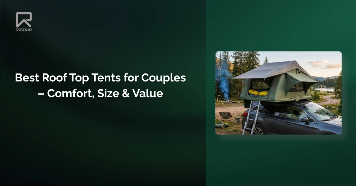 Best Roof Top Tents for Couples – Comfort, Size & Value