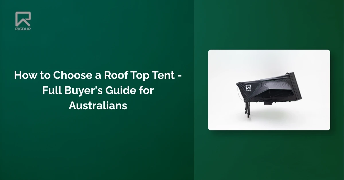 How to Choose a Roof Top Tent - Full Buyer's Guide for Australians