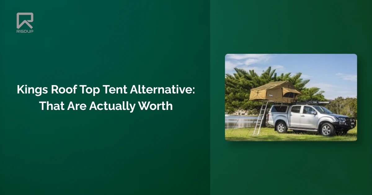 Kings Roof Top Tent​ Alternative: That Are Actually Worth