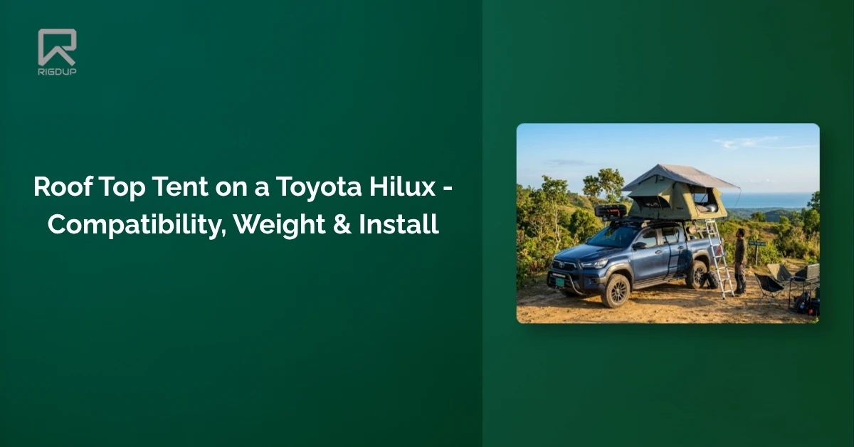 Roof Top Tent on a Toyota Hilux - Compatibility, Weight & Install