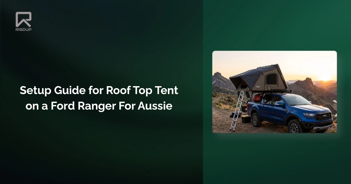 Setup Guide for Roof Top Tent on a Ford Ranger For Aussie